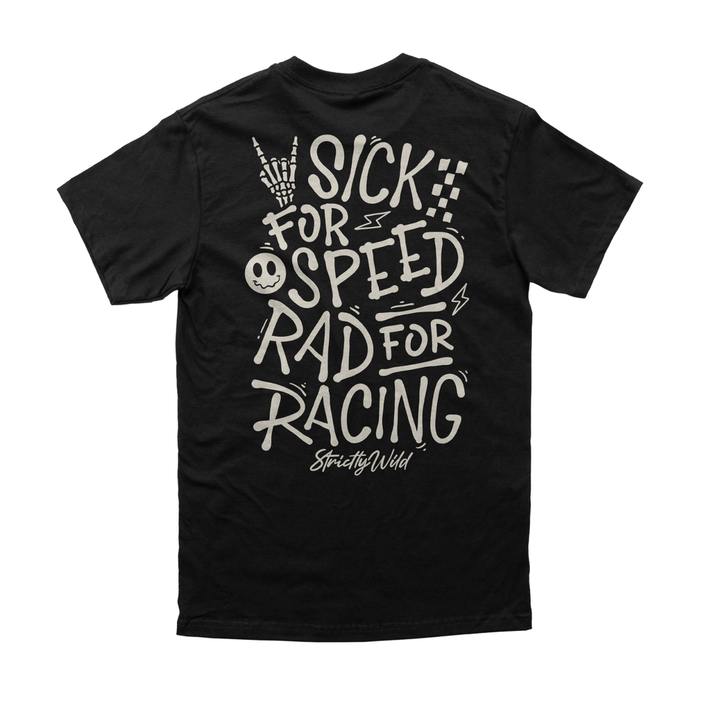 Strictly Wild Sick For Speed Rad For Racing T-Shirt